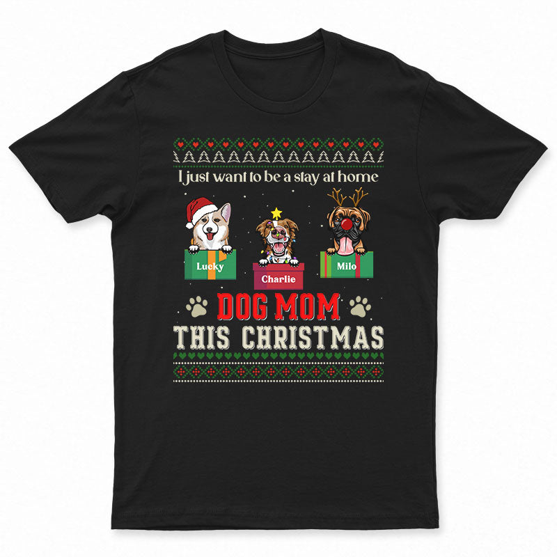 A Stay At Home Dog Mom - Christmas Gift For Dog Lovers - Personalized Custom T Shirt