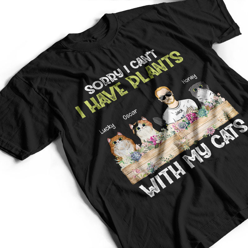 Gardening I Have Plants - Cat Lover Gift - Personalized Custom T Shirt