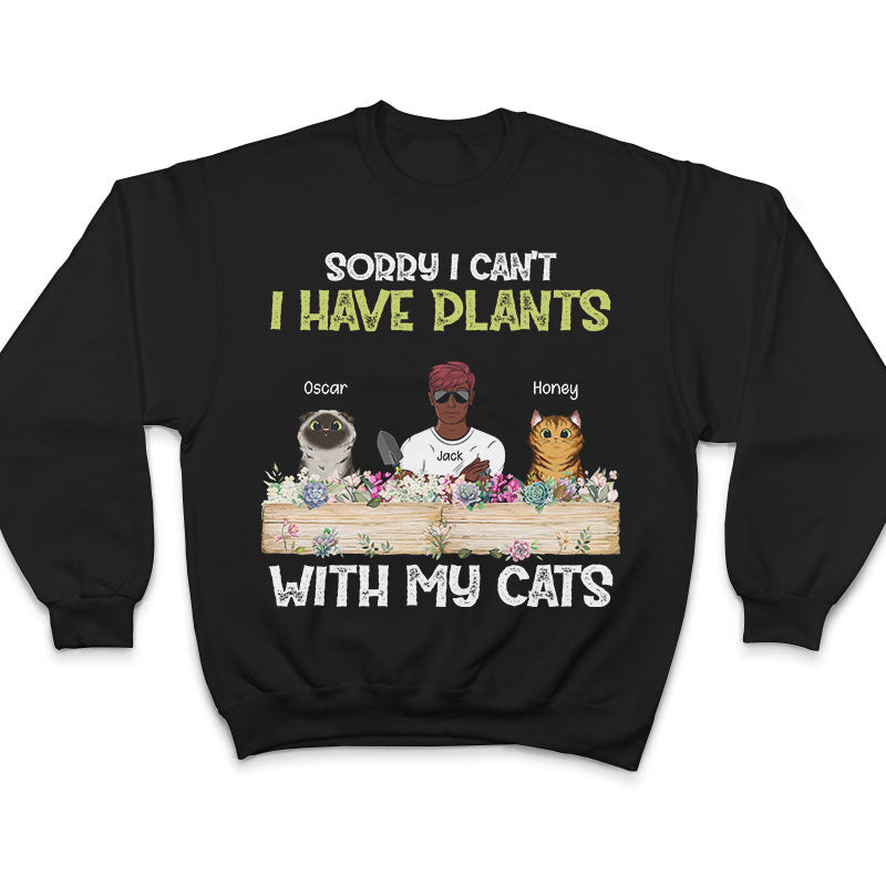 Gardening I Have Plants - Cat Lover Gift - Personalized Custom T Shirt