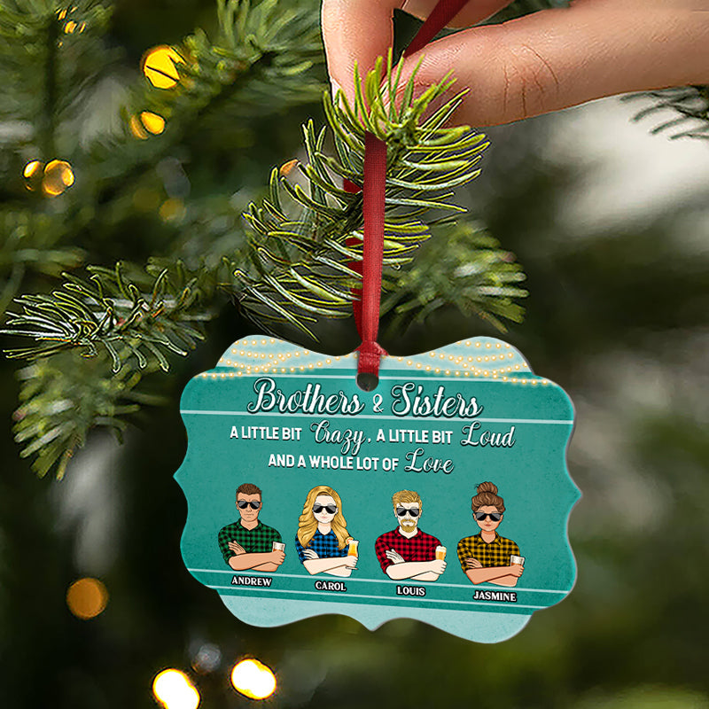 Brothers & Sister A Whole Lot Of Love - Gift For Family - Personalized Custom Aluminum Ornament
