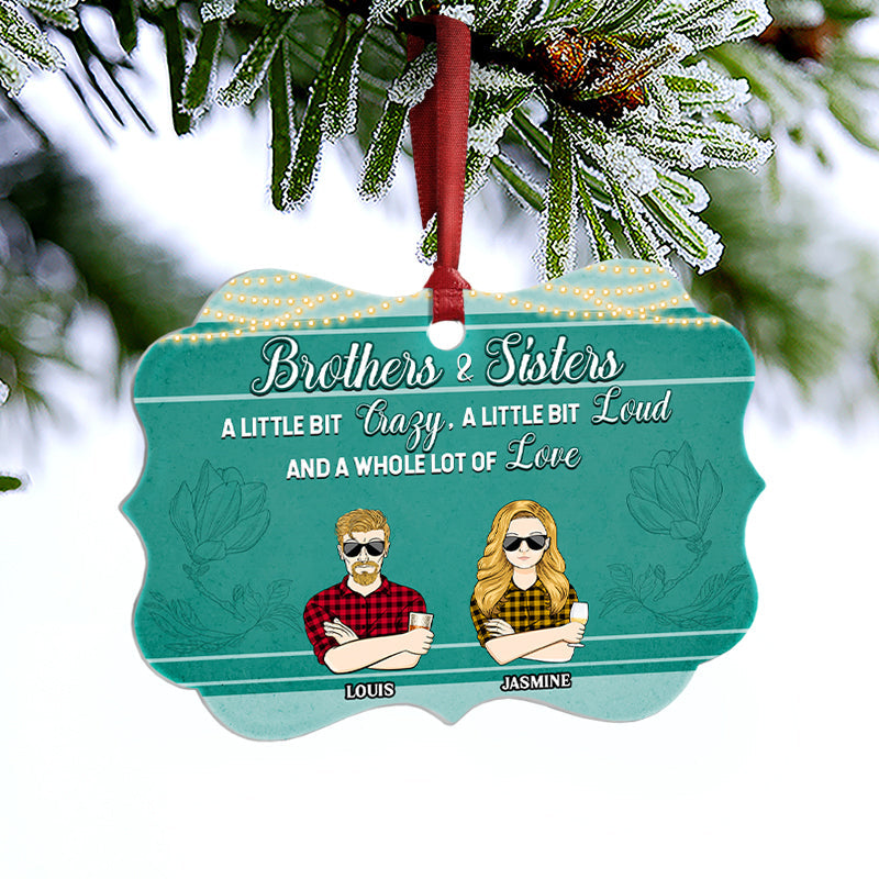 Brothers & Sister A Whole Lot Of Love - Gift For Family - Personalized Custom Aluminum Ornament