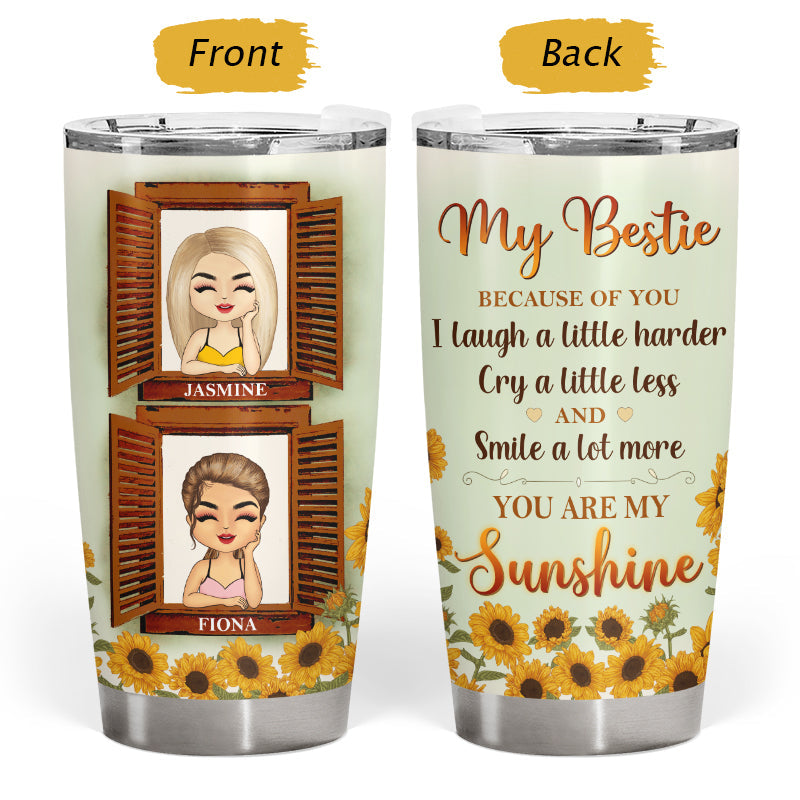 Best Friends You Are My Sunshine - Bestie BFF Gifts - Personalized Custom Tumbler