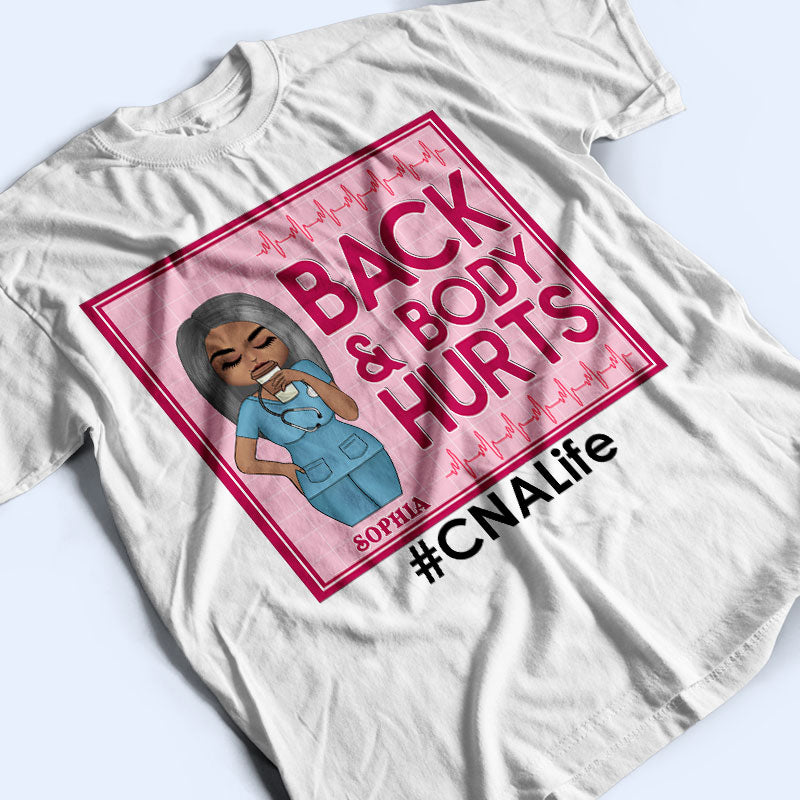 Back And Body Hurts Nurse - Personalized Custom T Shirt