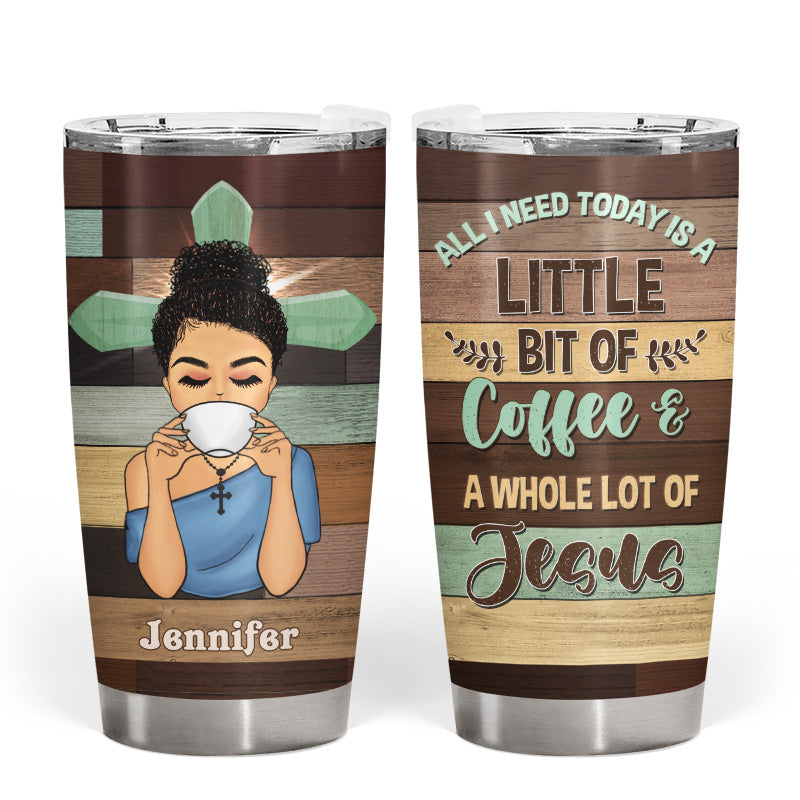 All I Need Is Christianity - Personalized Custom Tumbler