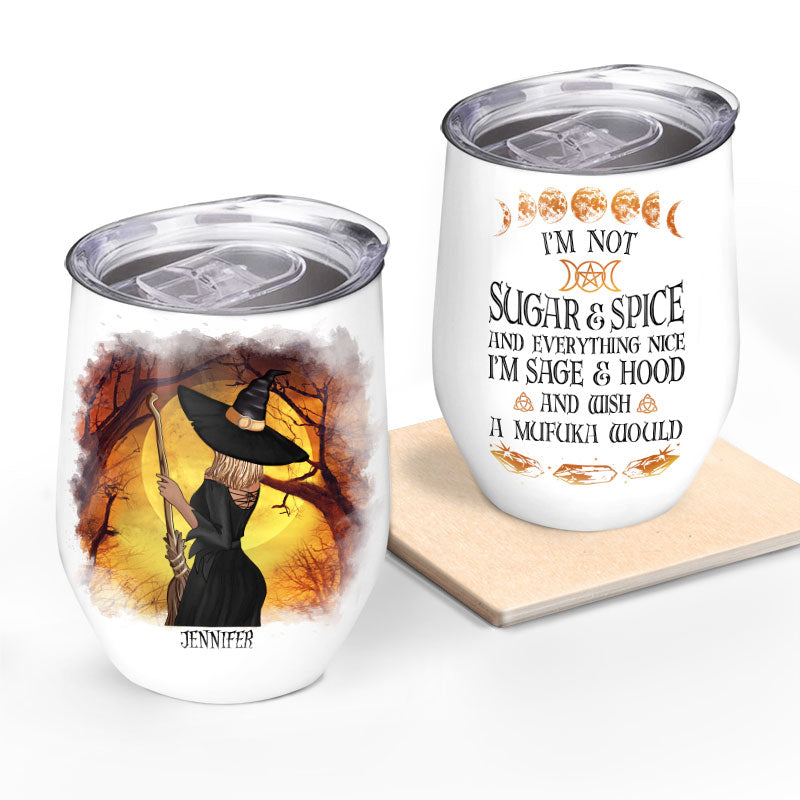 Witch I'm Not Sugar & Spice - Personalized Custom Wine Tumbler