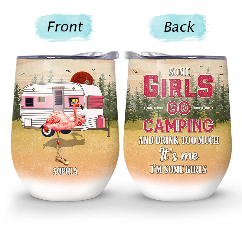 Camping Flamingo Go Camping And Drink - Personalized Custom Wine Tumbler