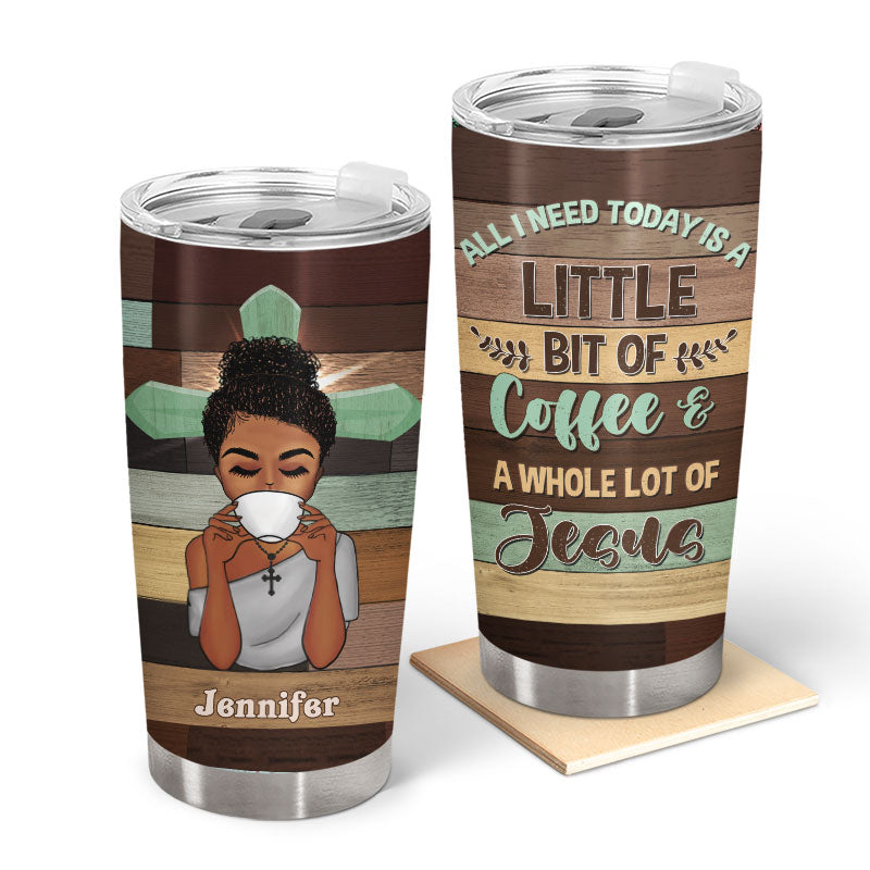 All I Need Is Christianity - Personalized Custom Tumbler