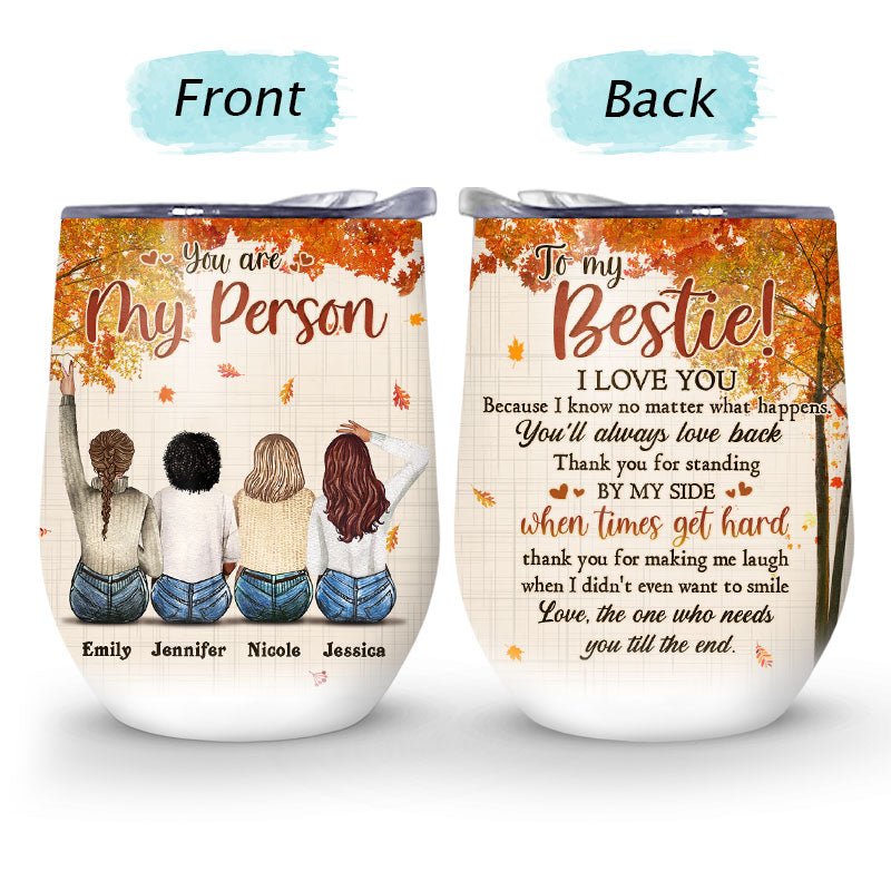 Autumn Best Friend To My Bestie You Are My Person - Gift For Bff - Personalized Custom Wine Tumbler