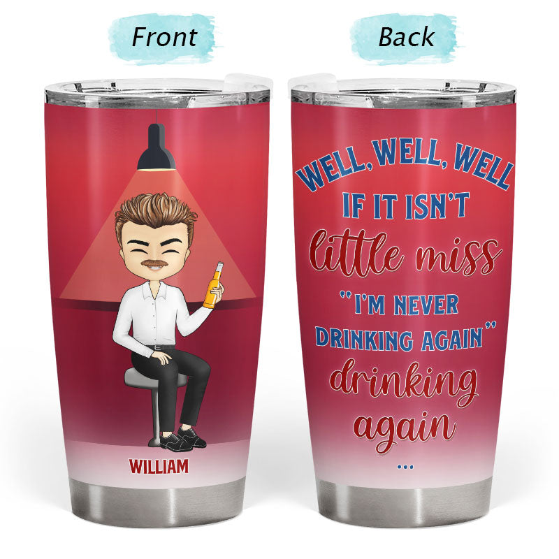 Drinking Chibi I'm Never Drinking Again - Personalized Custom Tumbler