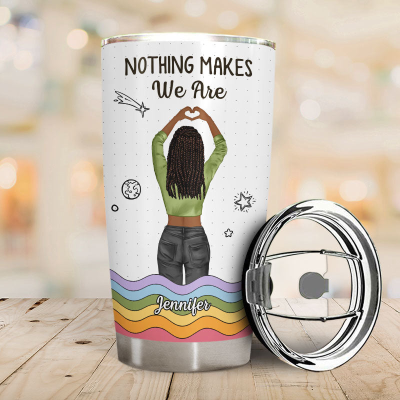 Nothing Makes Sense When We're Apart - Gift For Bestie, Best Friends, BFF - Personalized Custom Tumbler