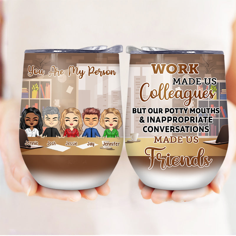 Chibi Colleagues Work Made Us Colleagues - Personalized Custom Wine Tumbler