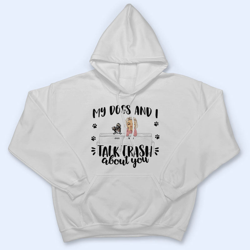Talk Trash About You - Gift For Dog Owners - Personalized Custom T Shirt