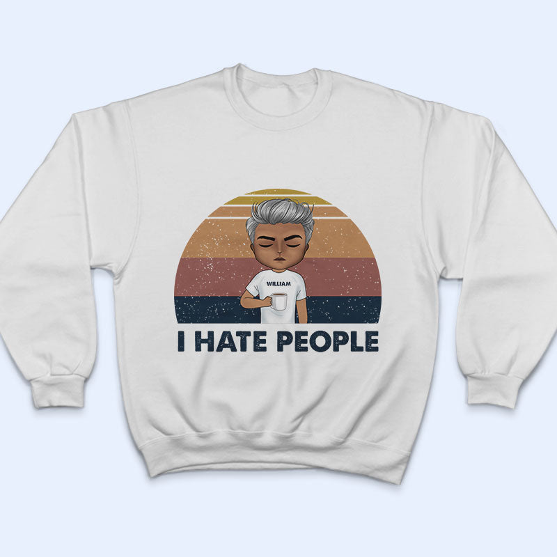 I Hate People Coffee - Personalized Custom T Shirt