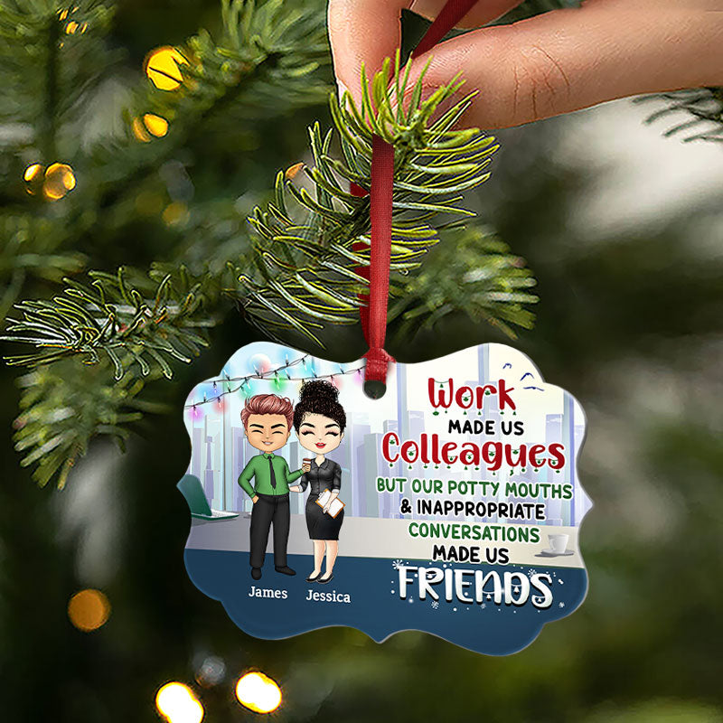 Work Made Us Colleagues Office Friends - BFF Bestie Gift - Personalized Custom Aluminum Ornament