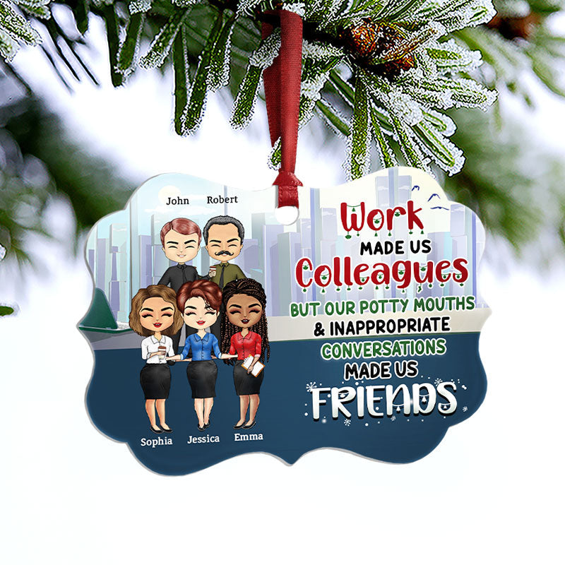 Work Made Us Colleagues Office Friends - BFF Bestie Gift - Personalized Custom Aluminum Ornament