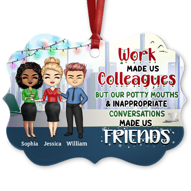 Work Made Us Colleagues Office Friends - BFF Bestie Gift - Personalized Custom Aluminum Ornament