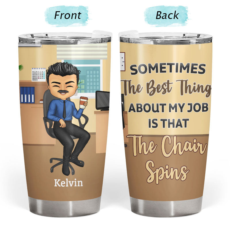 Sometimes The Best Thing About My Job Office - Friend Colleague Gift - Personalized Custom Tumbler