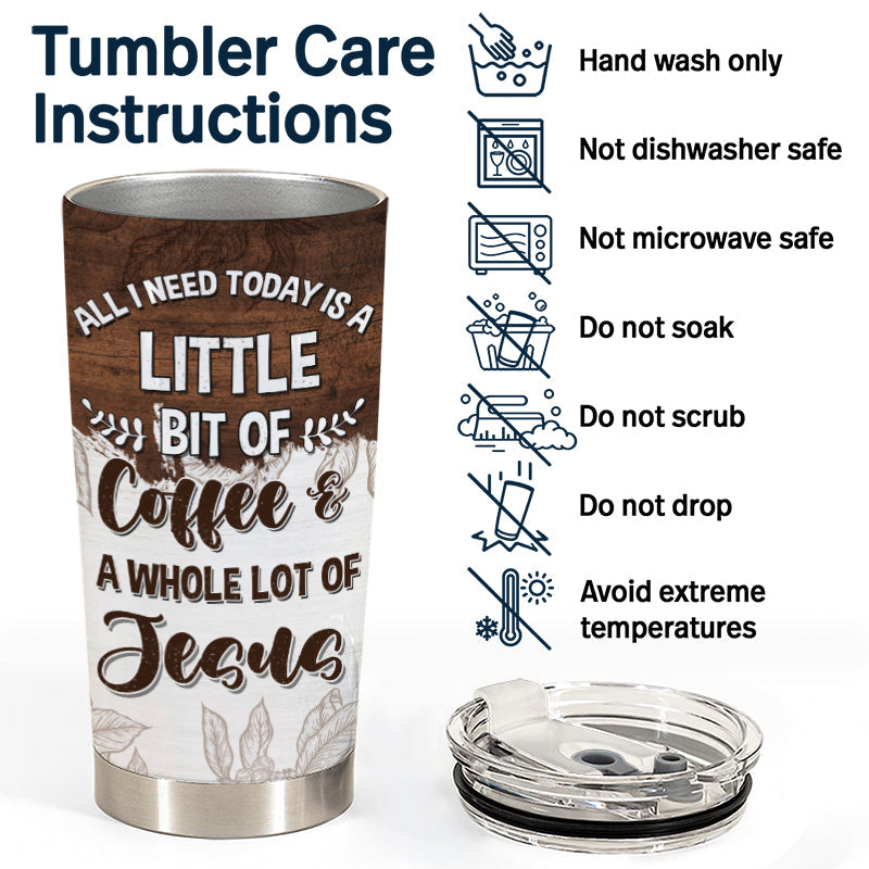 All I Need Today Is Christianity - Personalized Custom Tumbler