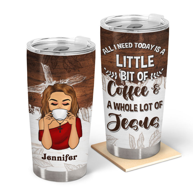 All I Need Today Is Christianity - Personalized Custom Tumbler