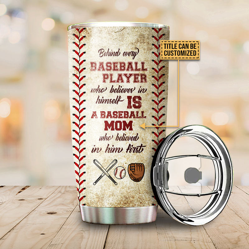 Personalized Baseball Behind Every Baseball Player Customized Tumbler