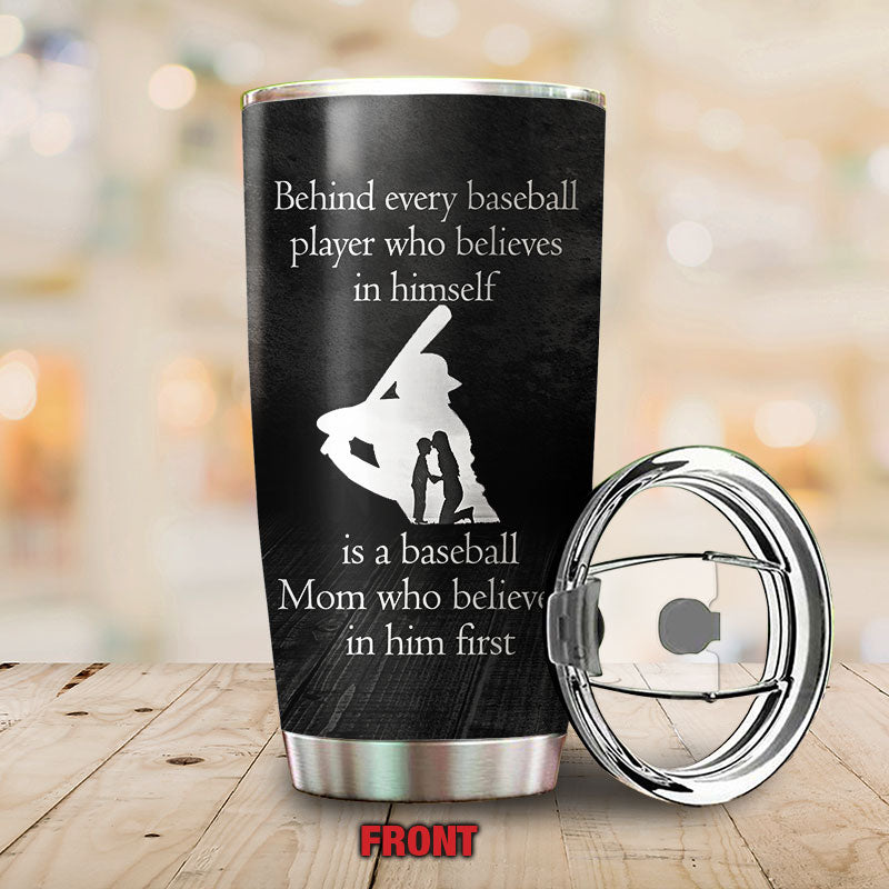 Personalized Baseball Behind Every Baseball Player Believes Customized Tumbler