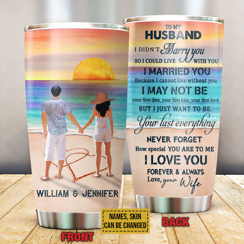 Personalized Beach Couple I Didn't Marry You Custom Tumbler