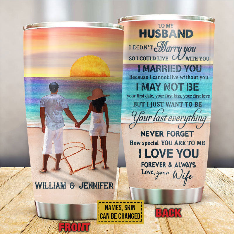 Personalized Beach Couple I Didn't Marry You Custom Tumbler
