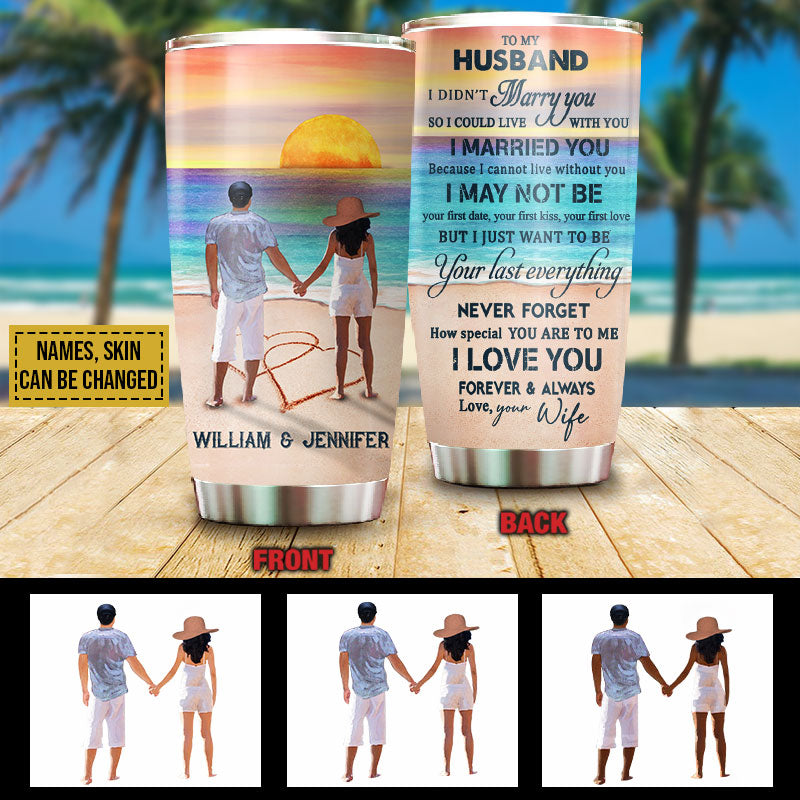 Personalized Beach Couple I Didn't Marry You Custom Tumbler