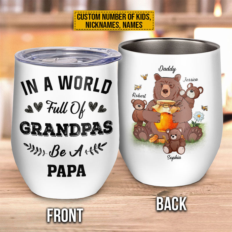 Personalized Bear Papa Dad And Child In A World Custom Wine Tumbler
