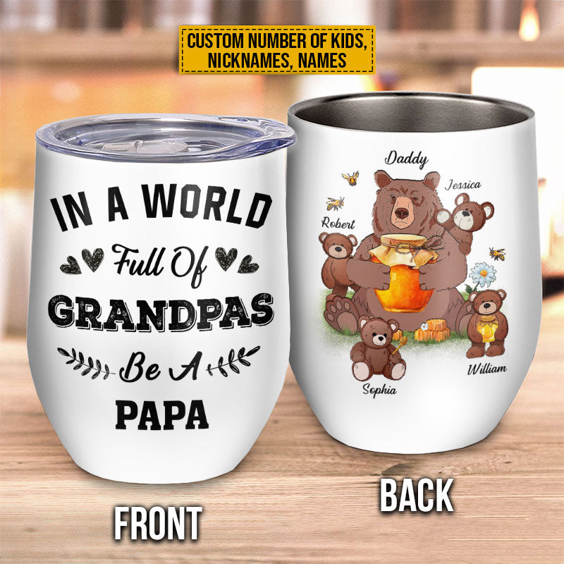 Personalized Bear Papa Dad And Child In A World Custom Wine Tumbler