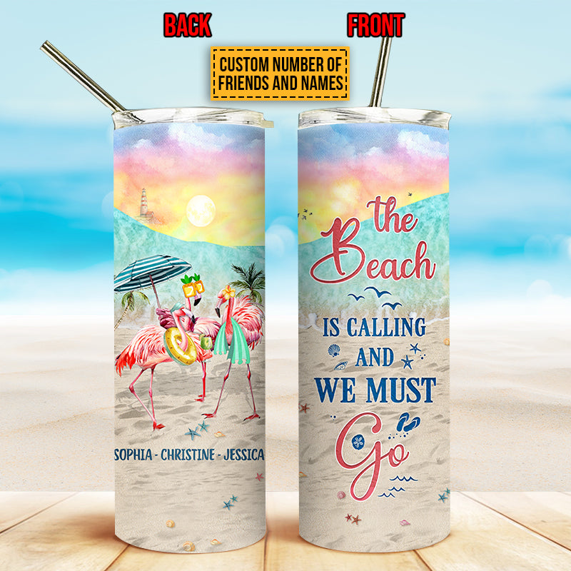 Personalized Flamingo Bestie The Beach Is Calling Custom Skinny Tumbler