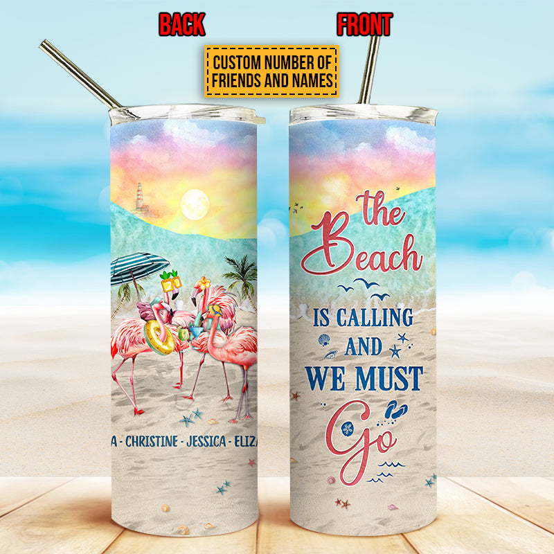 Personalized Flamingo Bestie The Beach Is Calling Custom Skinny Tumbler