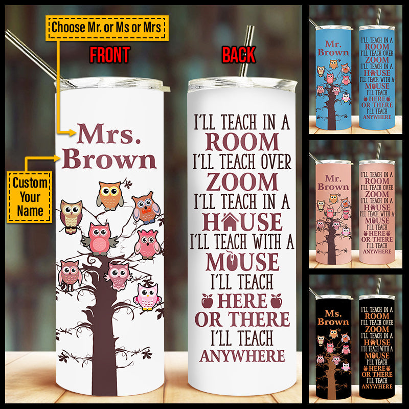 Personalized Teacher Teach Anywhere Custom Skinny Tumbler