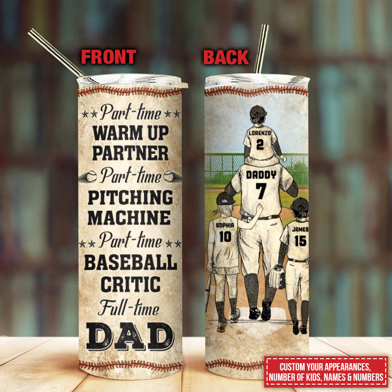Personalized Baseball Dad And Child Full Time Dad Custom Skinny Tumbler