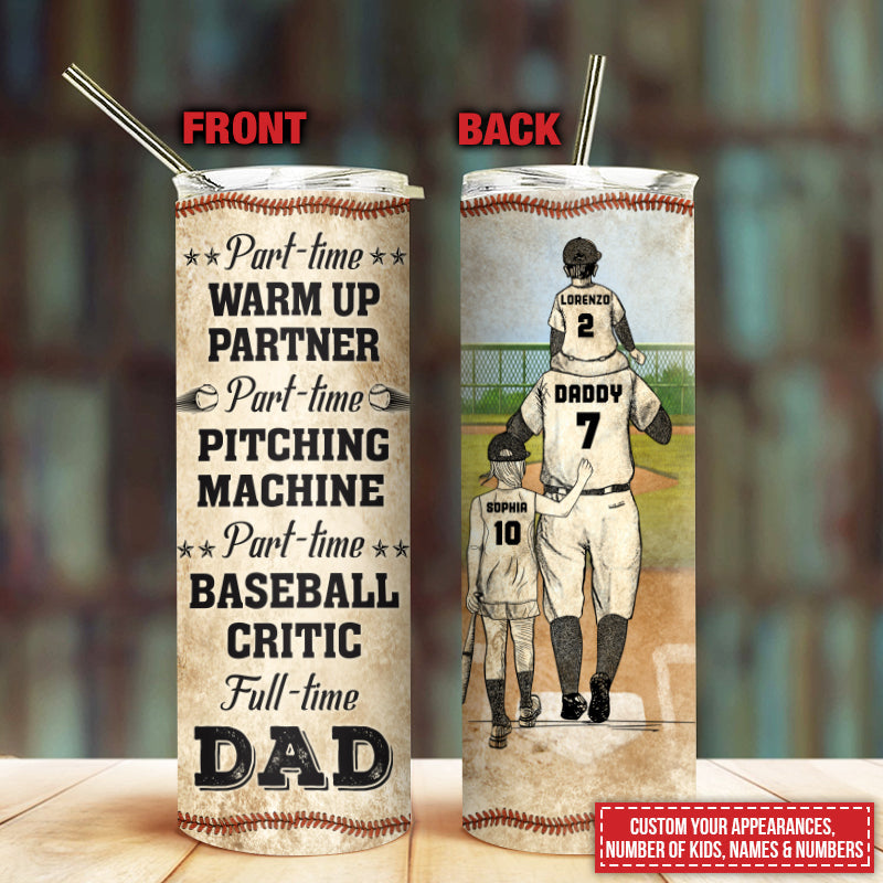 Personalized Baseball Dad And Child Full Time Dad Custom Skinny Tumbler