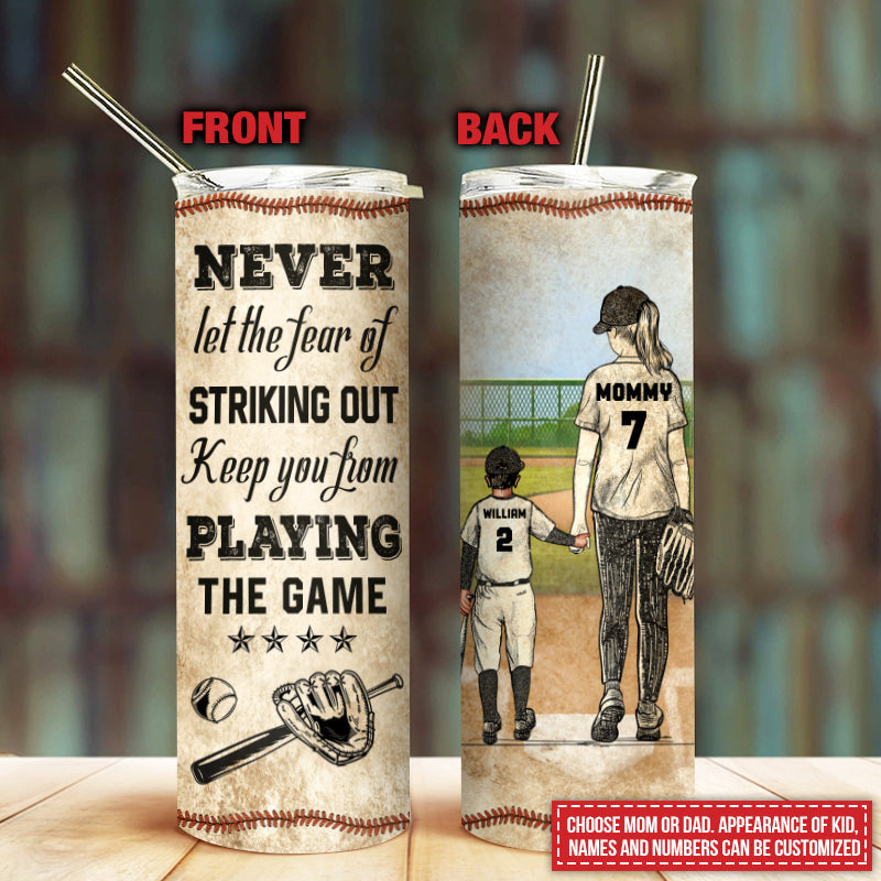 Personalized Baseball Parent And Child Never Let The Fear Custom Skinny Tumbler