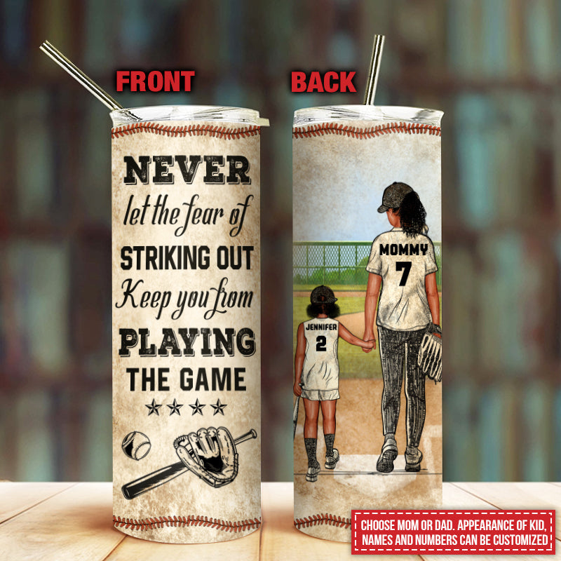 Personalized Baseball Parent And Child Never Let The Fear Custom Skinny Tumbler