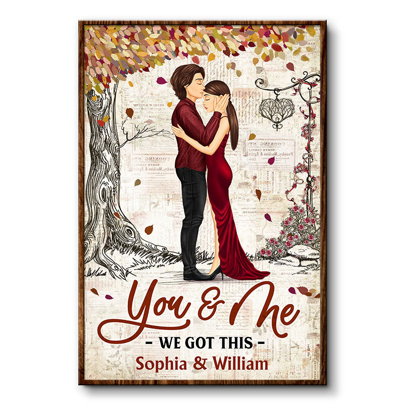 You And Me We Got This - Gift For Couples - Personalized Custom Poster