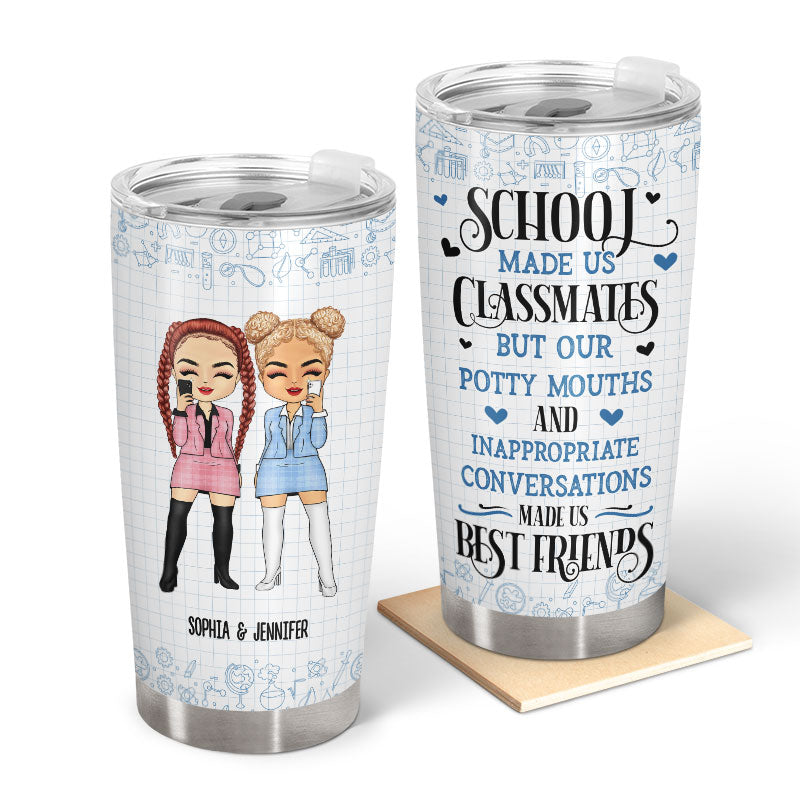 School Made Us Classmates - Gift For Bestie - Personalized Custom Tumbler