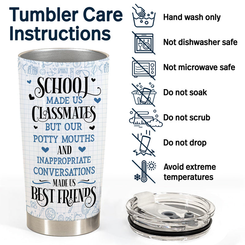 School Made Us Classmates - Gift For Bestie - Personalized Custom Tumbler