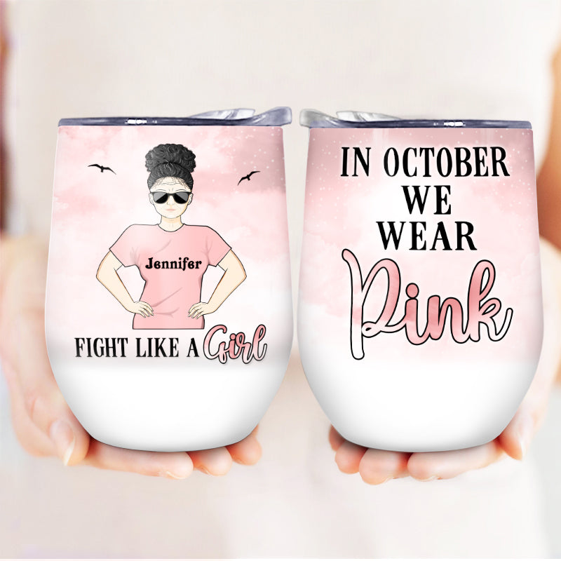 In October We Wear Pink Women - BFF Bestie Gift - Personalized Custom Wine Tumbler