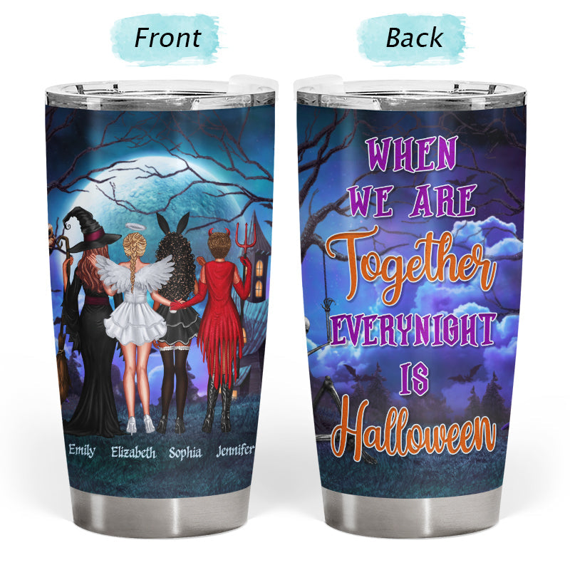 Halloween Best Friends When We're Together Every Night Is Halloween - Halloween Gift For BFF - Personalized Custom Tumbler