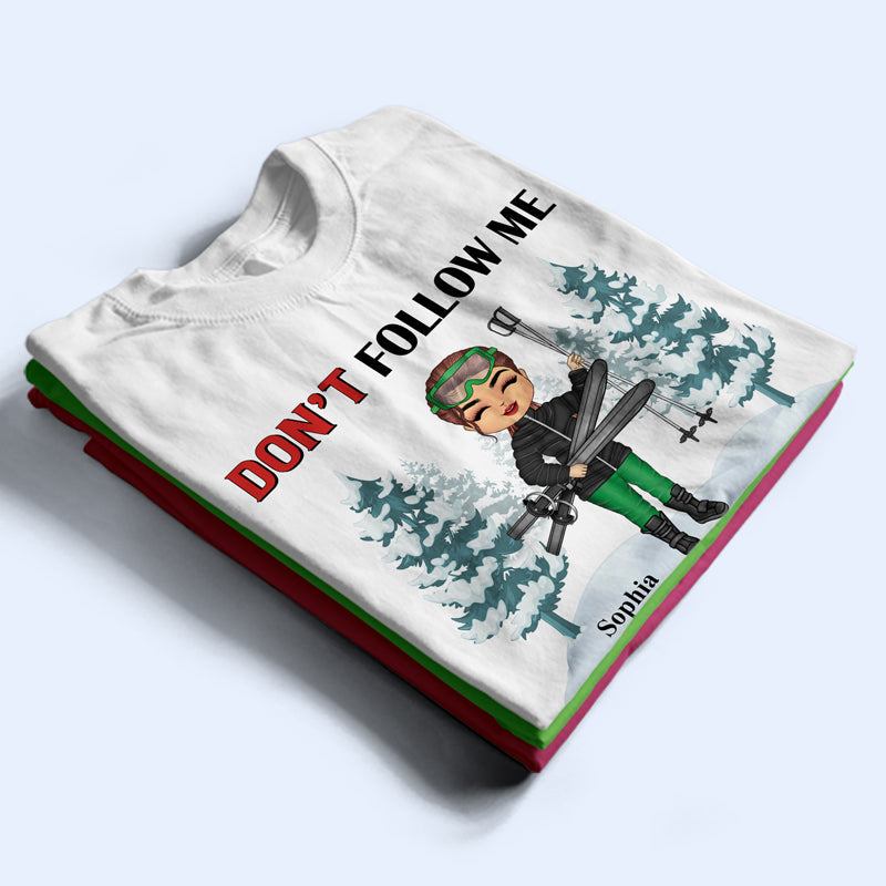 Skiing Don't Follow Me I Do Stupid Things - Gift For Skiing Lovers - Personalized Custom T Shirt