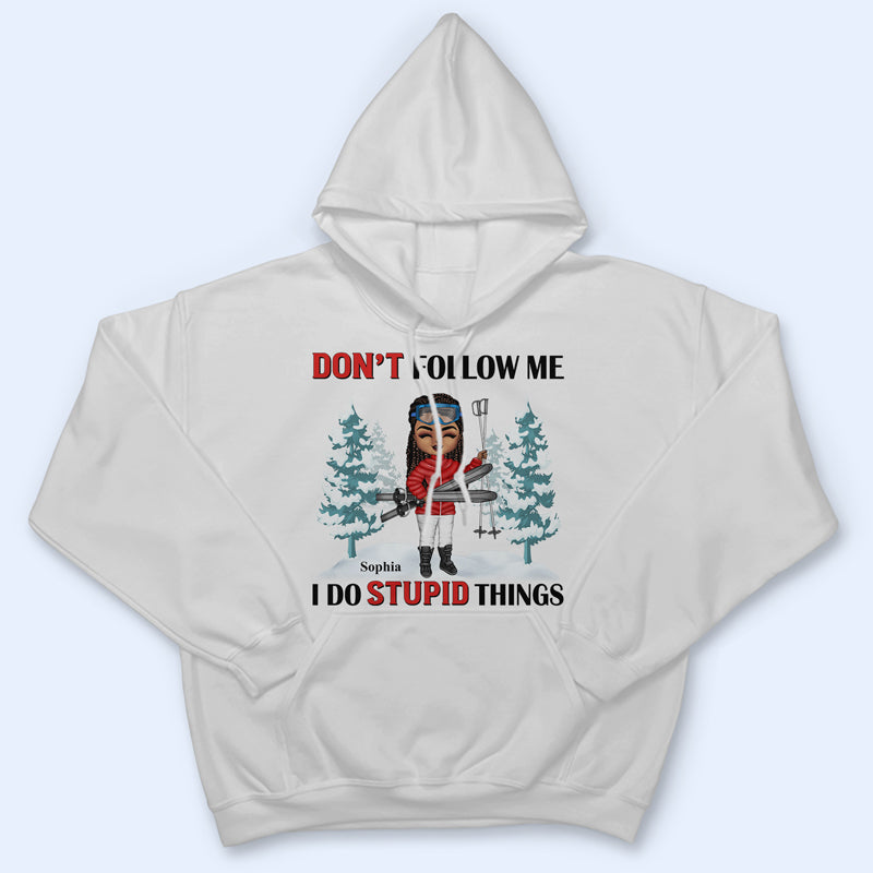Skiing Don't Follow Me I Do Stupid Things - Gift For Skiing Lovers - Personalized Custom T Shirt