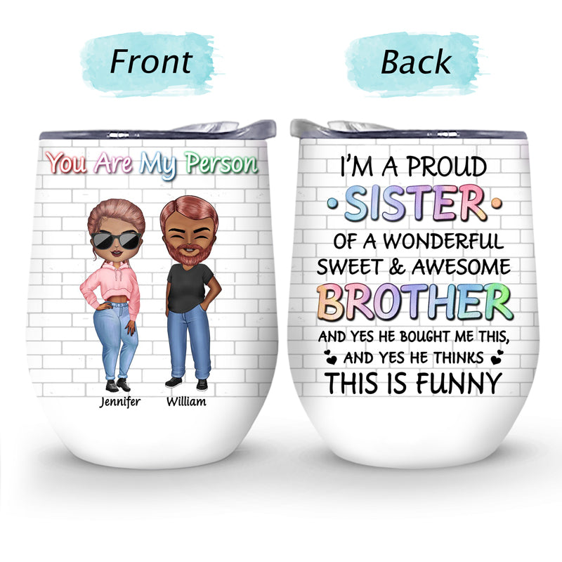 Family Proud Brother Of A Wonderful & Sweet Sister - Gift For Siblings - Personalized Custom Wine Tumbler