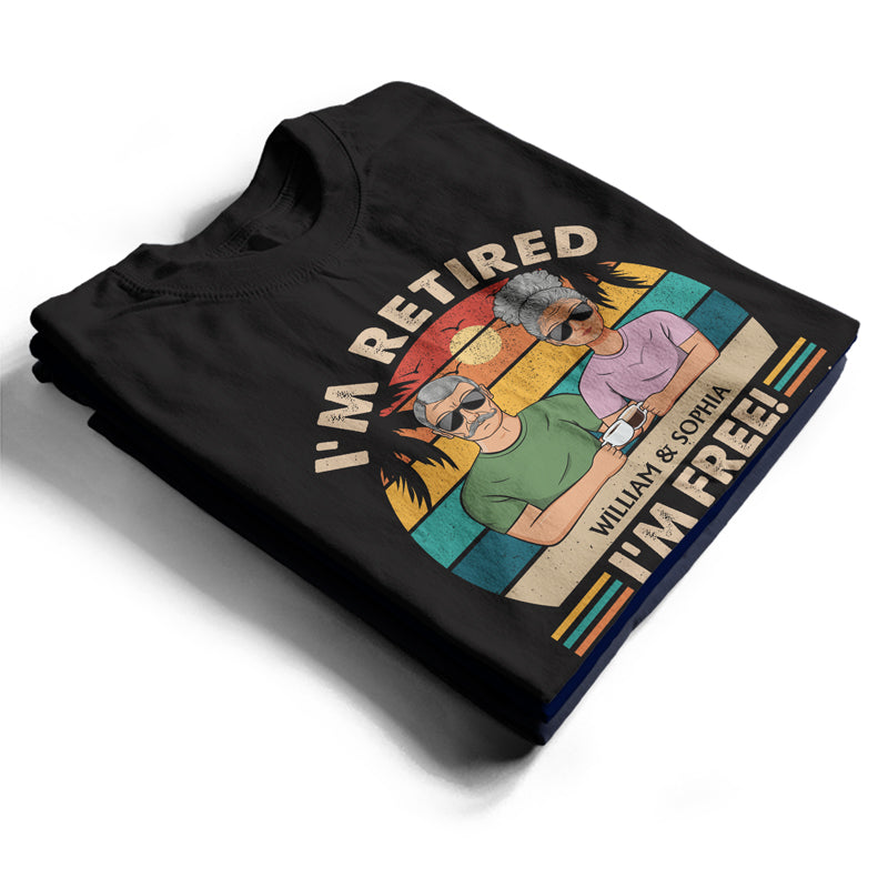 I'm Retired I'm Free To Do What My Wife Tells Me Couple - Funny Retirement Gift - Personalized Custom T Shirt