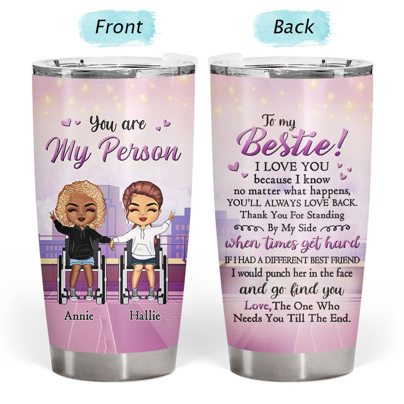 You Are My Person Special - Gift For Sisters And Best Friends - Personalized Custom Tumbler