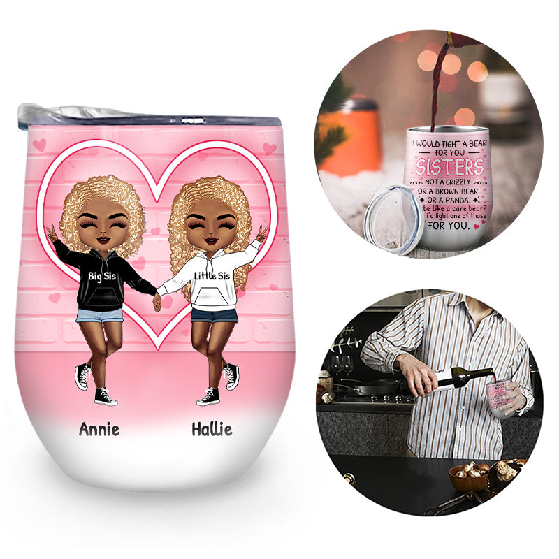 Fight A Bear - Gift For Sisters - Personalized Custom Wine Tumbler