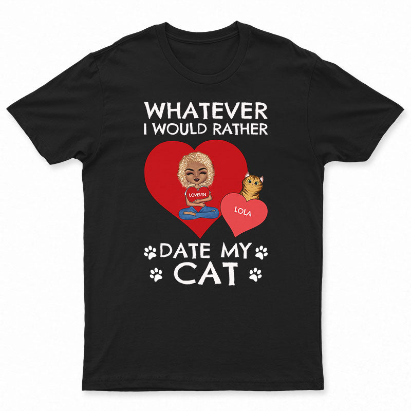 I'd Rather Date - Gift For Dog & Cat Owner - Personalized Custom Hoodie