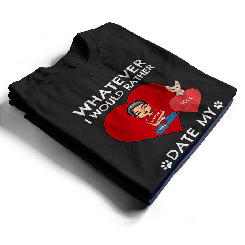I'd Rather Date - Gift For Dog & Cat Owner - Personalized Custom Hoodie